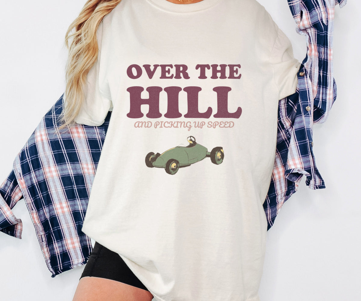 Birthday Shirt - Over the Hill and Picking up Speed - photo 2
