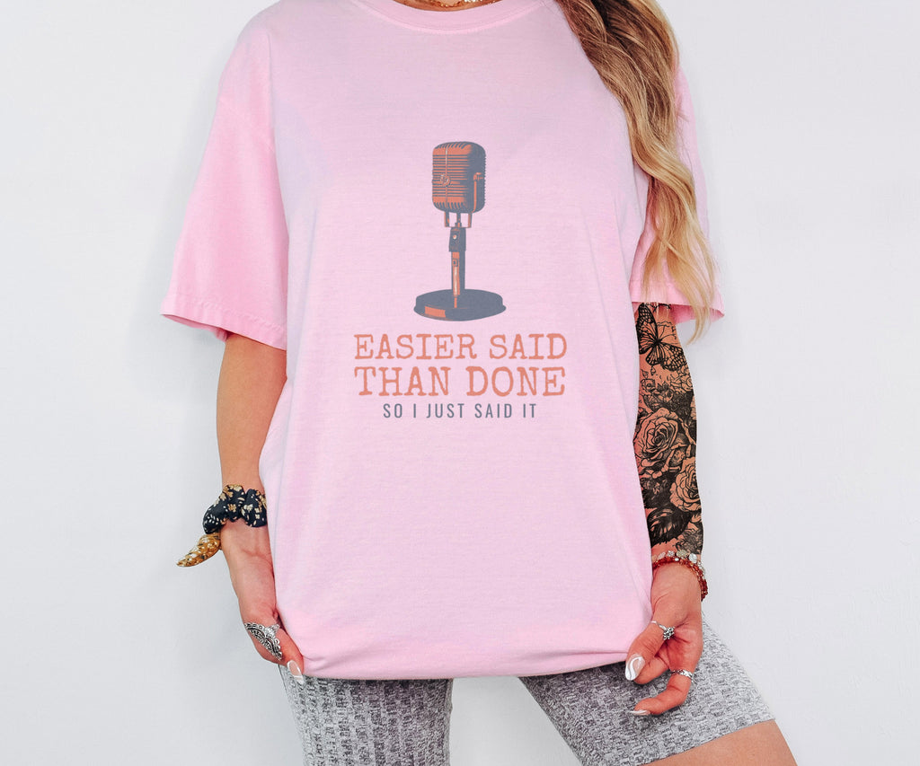 Easier Said Than Done so I Just Said It - Sarcastic Gift - photo 1
