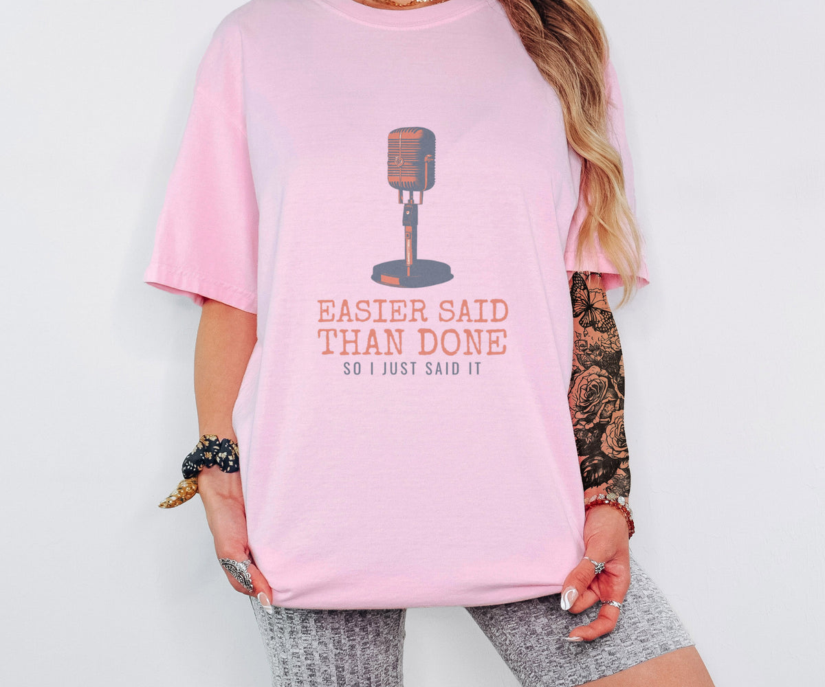 Easier Said Than Done so I Just Said It - Sarcastic Gift - photo 1