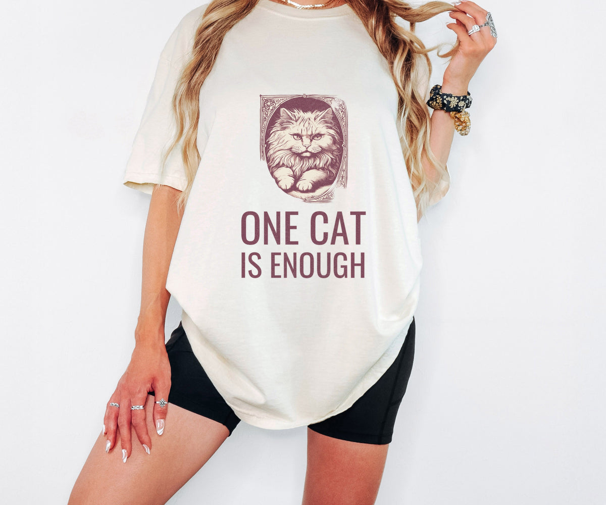 Cat Owner Shirt - One Cat is Enough Tee - photo 2