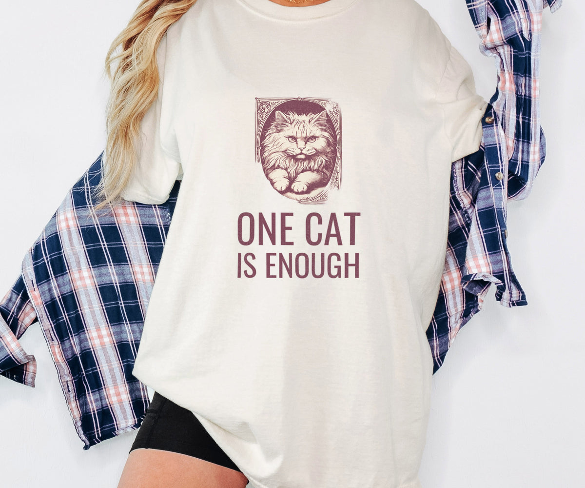 Cat Owner Shirt - One Cat is Enough Tee - photo 3