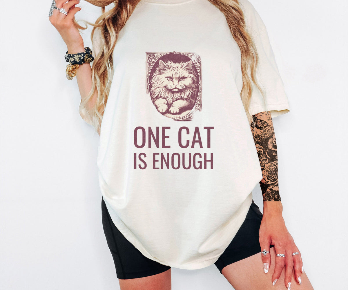 Cat Owner Shirt - One Cat is Enough Tee - photo 4
