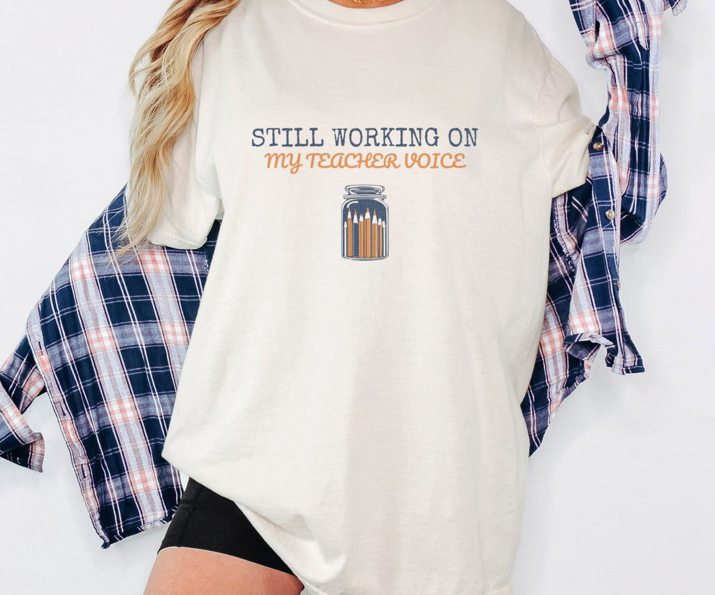 Still Working on My Teacher Voice Shirt Teacher Tee - photo 2
