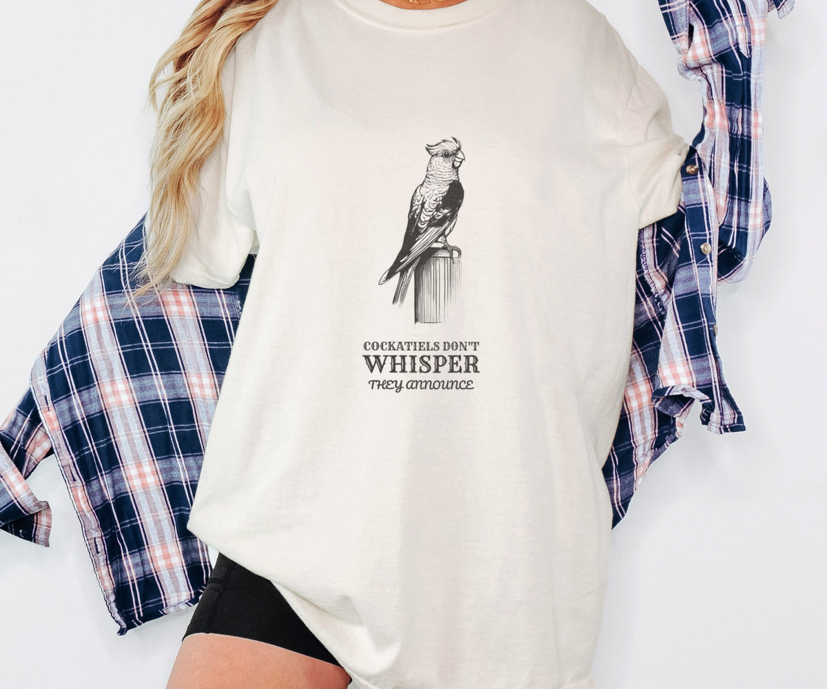 Funny Cockatiels Don't Whisper They Announce Shirt Tee - photo 2