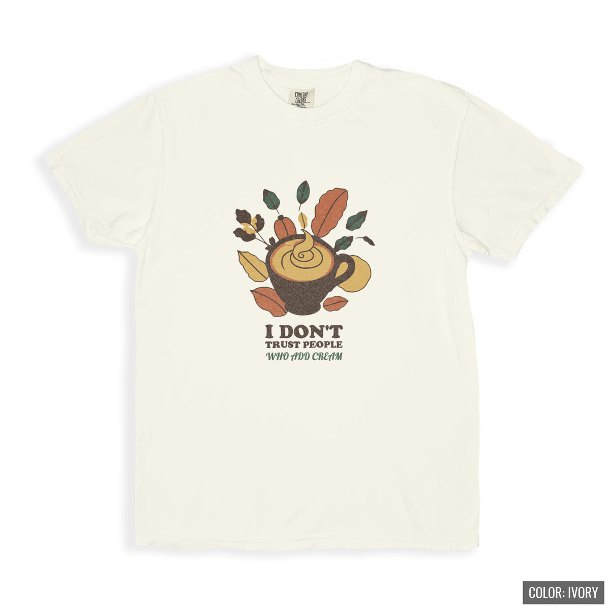 Coffee Critic Shirt - I Don't Trust People Who Add Cream Tee - photo 9