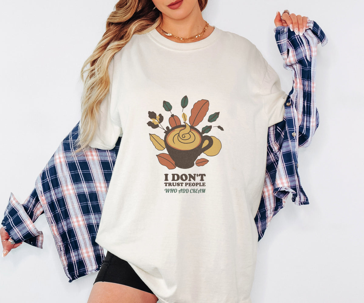 Coffee Critic Shirt - I Don't Trust People Who Add Cream Tee - photo 3