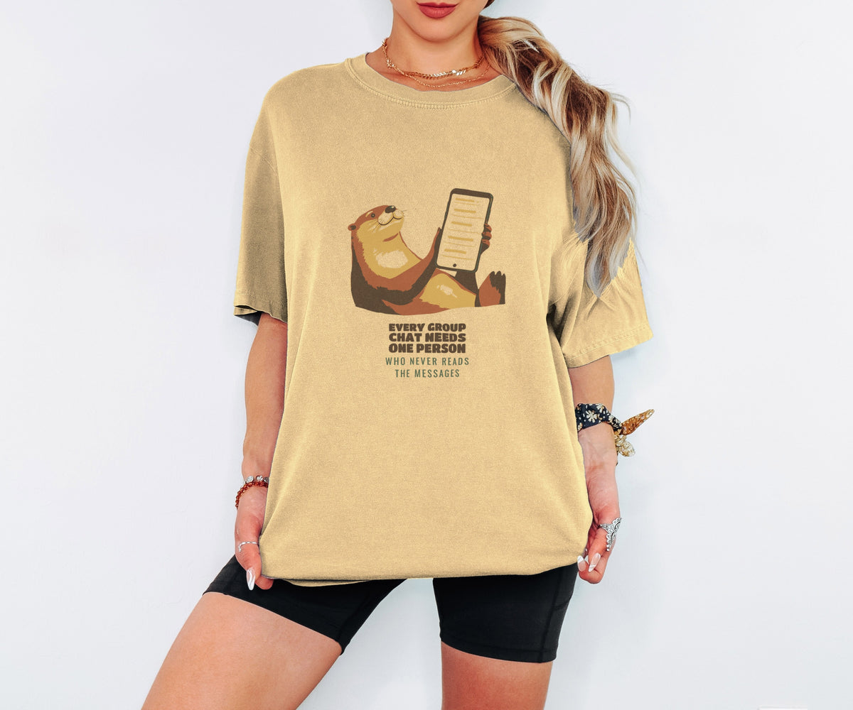 Group Chat Shirt - The Otter Who Never Reads the Messages Tee