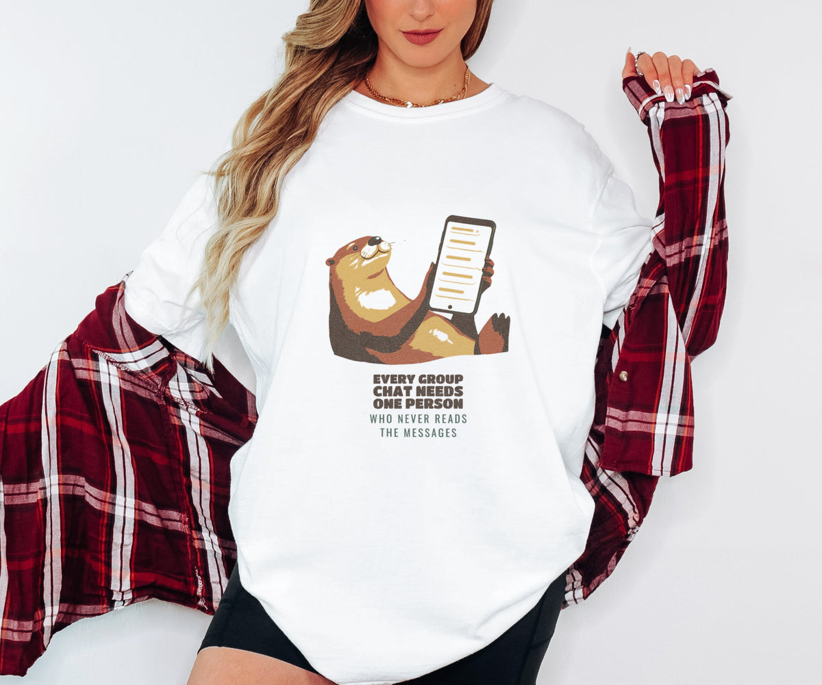 Group Chat Shirt - The Otter Who Never Reads the Messages Tee