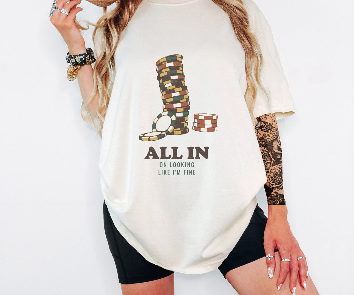 Funny All in on Looking Like I'm Fine Shirt - Gift Tee - photo 1