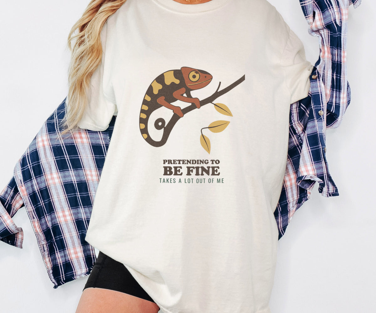 Pretending to Be Fine Takes a Lot out of Me Shirt Tee - photo 2