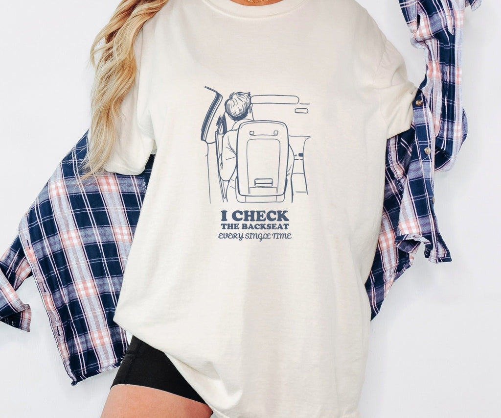 Funny I Check the Backseat Every Single Time Shirt Tee - photo 1