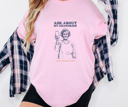 Ask about My Grandkids I Have Pictures Ready Shirt Tee - photo 1