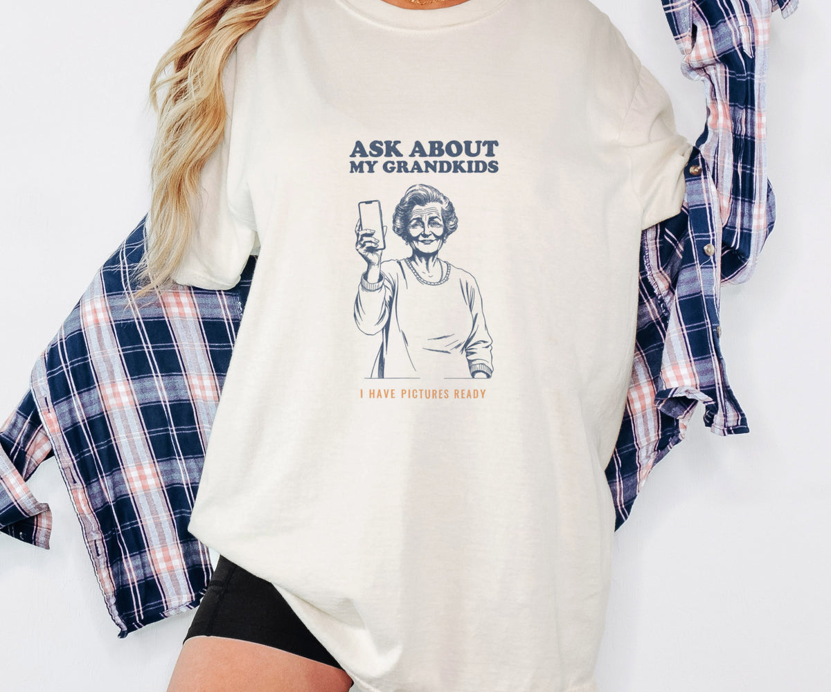 Ask about My Grandkids I Have Pictures Ready Shirt Tee - photo 3