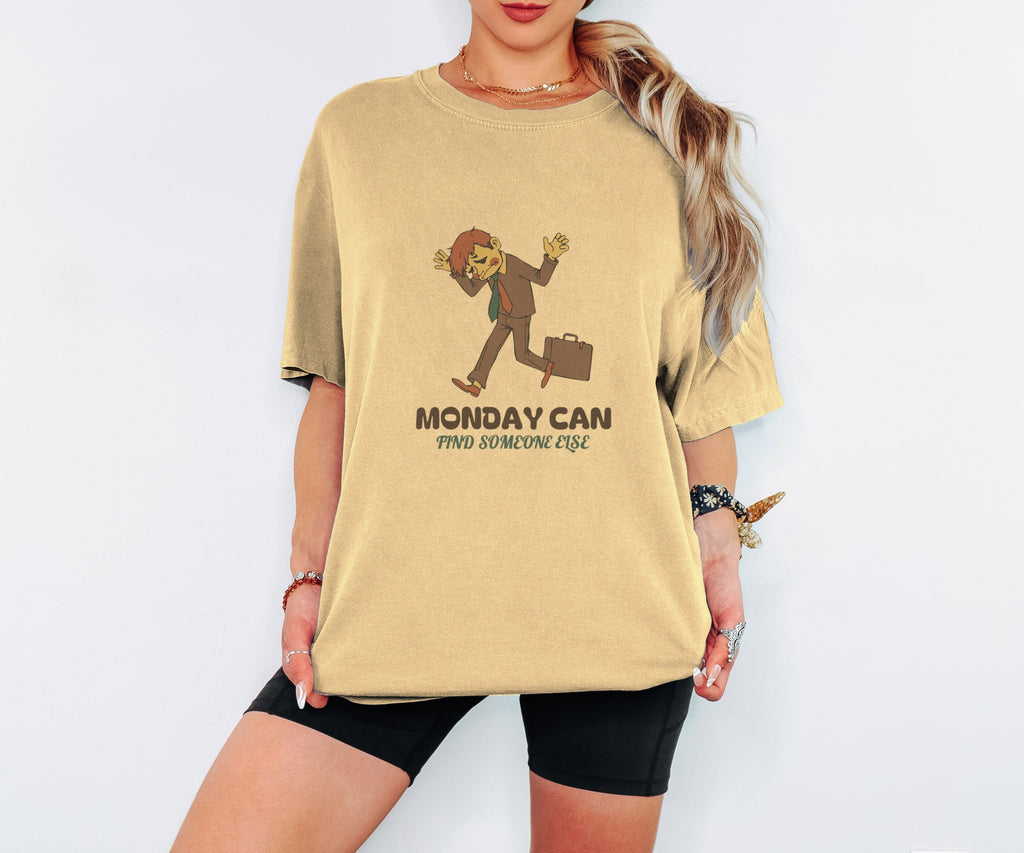 Funny Monday Shirt - Monday Can Find Someone Else Work Humor Tee - photo 4