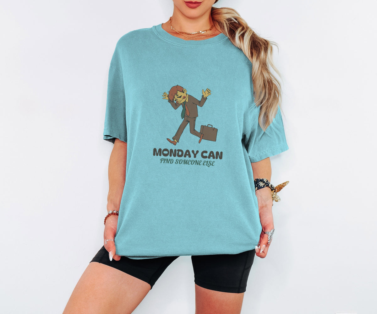 Funny Monday Shirt - Monday Can Find Someone Else Work Humor Tee - photo 5