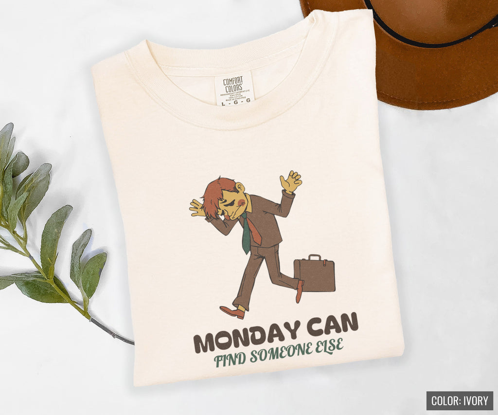 Funny Monday Shirt - Monday Can Find Someone Else Work Humor Tee - photo 7