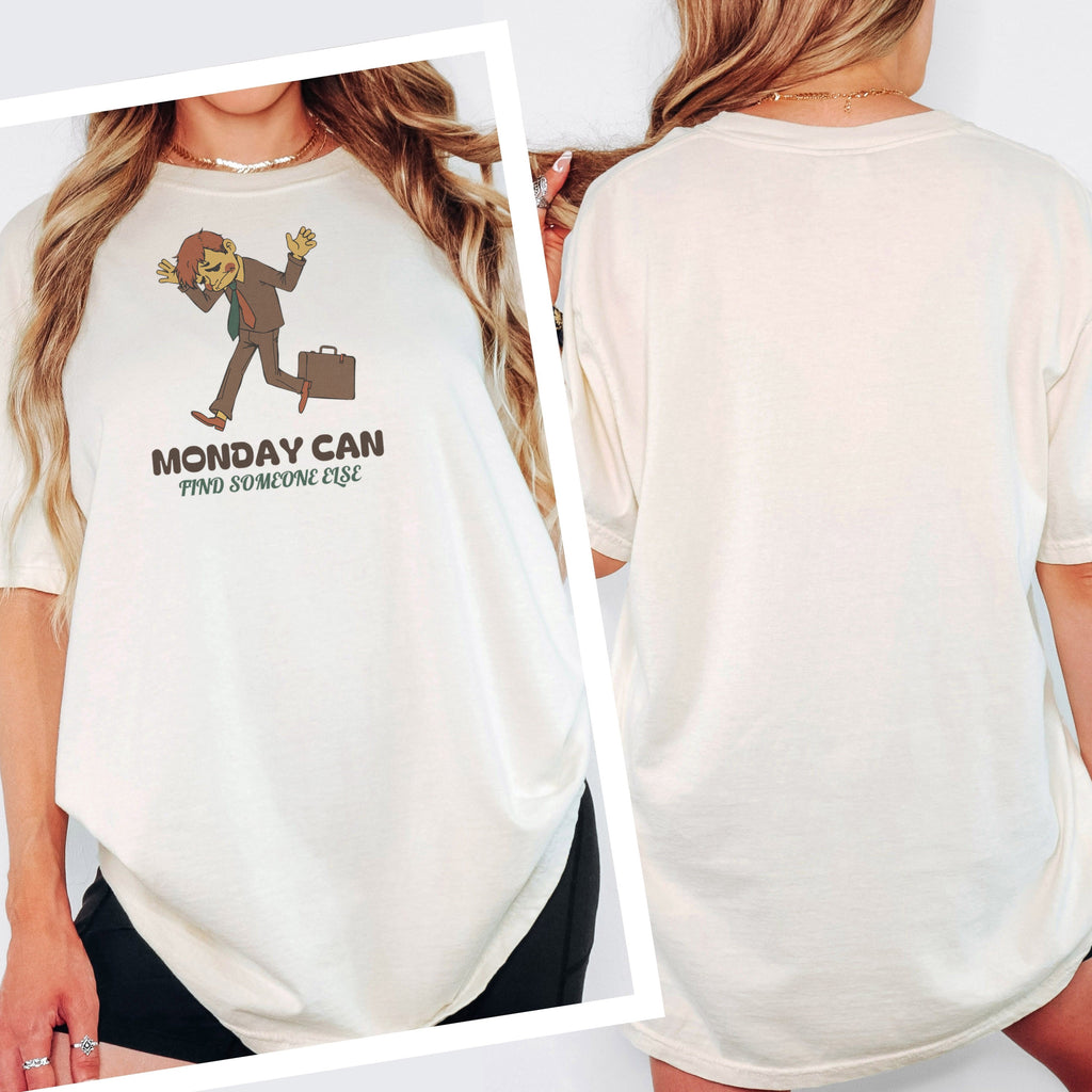 Funny Monday Shirt - Monday Can Find Someone Else Work Humor Tee - photo 2