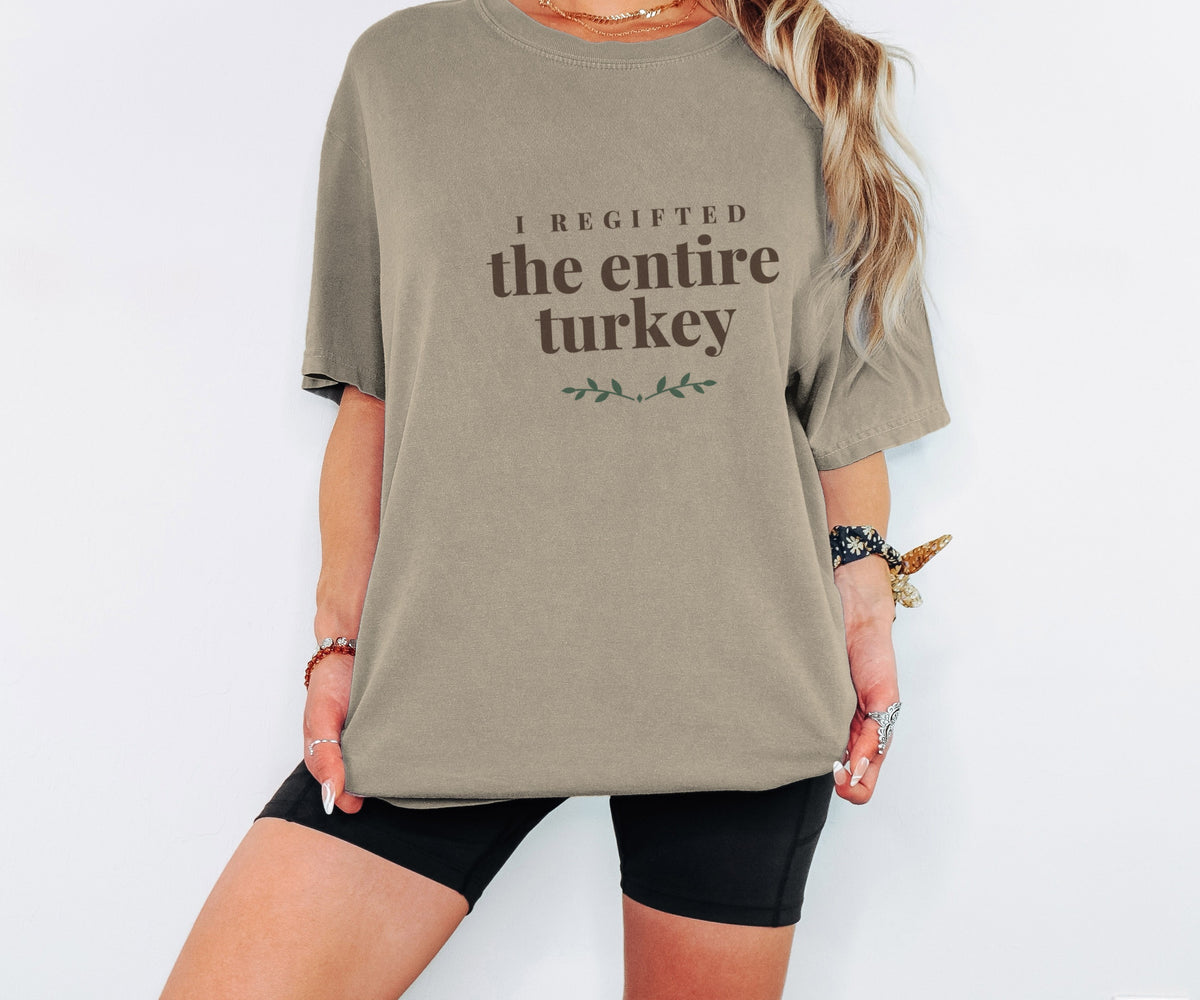 Thanksgiving Host Shirt - I Regifted the Entire Turkey Tee - photo 4