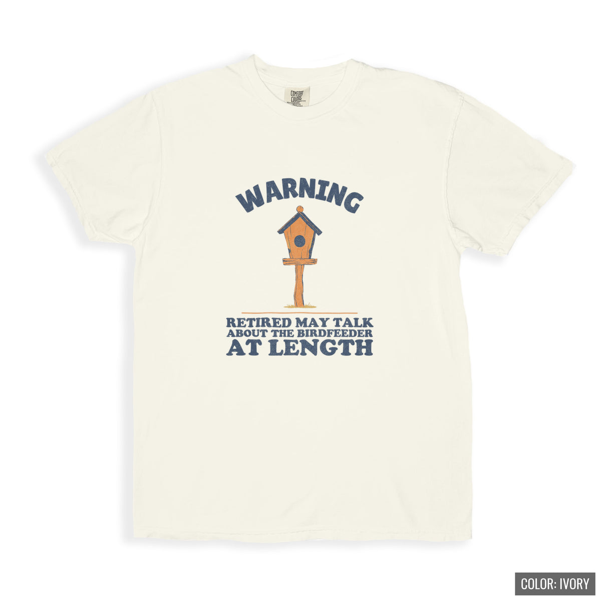 Retired Shirt - Warning May Talk About the Birdfeeder at Length Tee