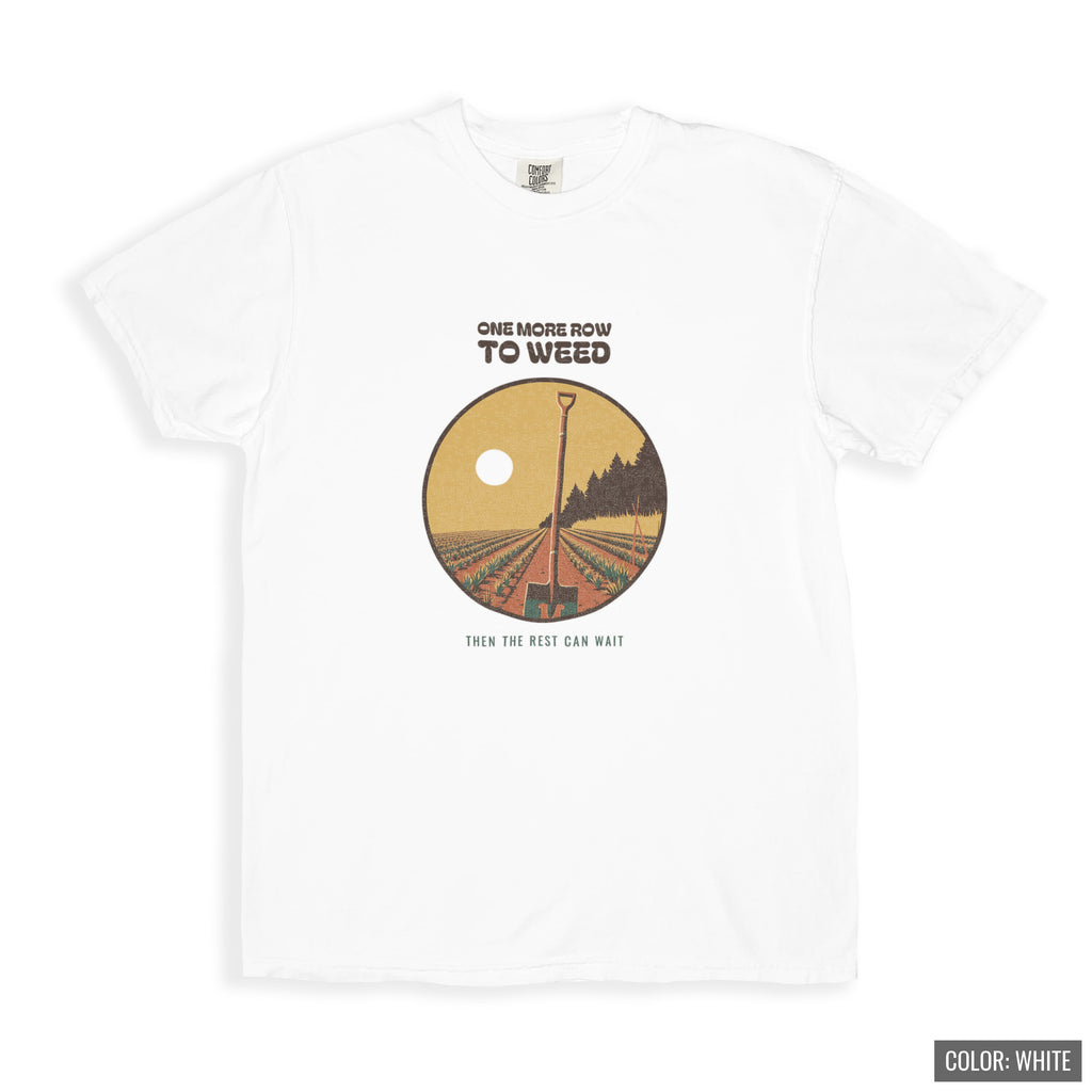 Quiet Perseverance Shirt - One More Row to Weed Then the Rest Can - photo 2