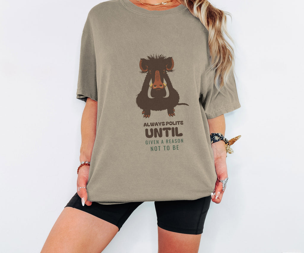 Always Polite Until Given a Reason Not to Be Shirt Tee - photo 2