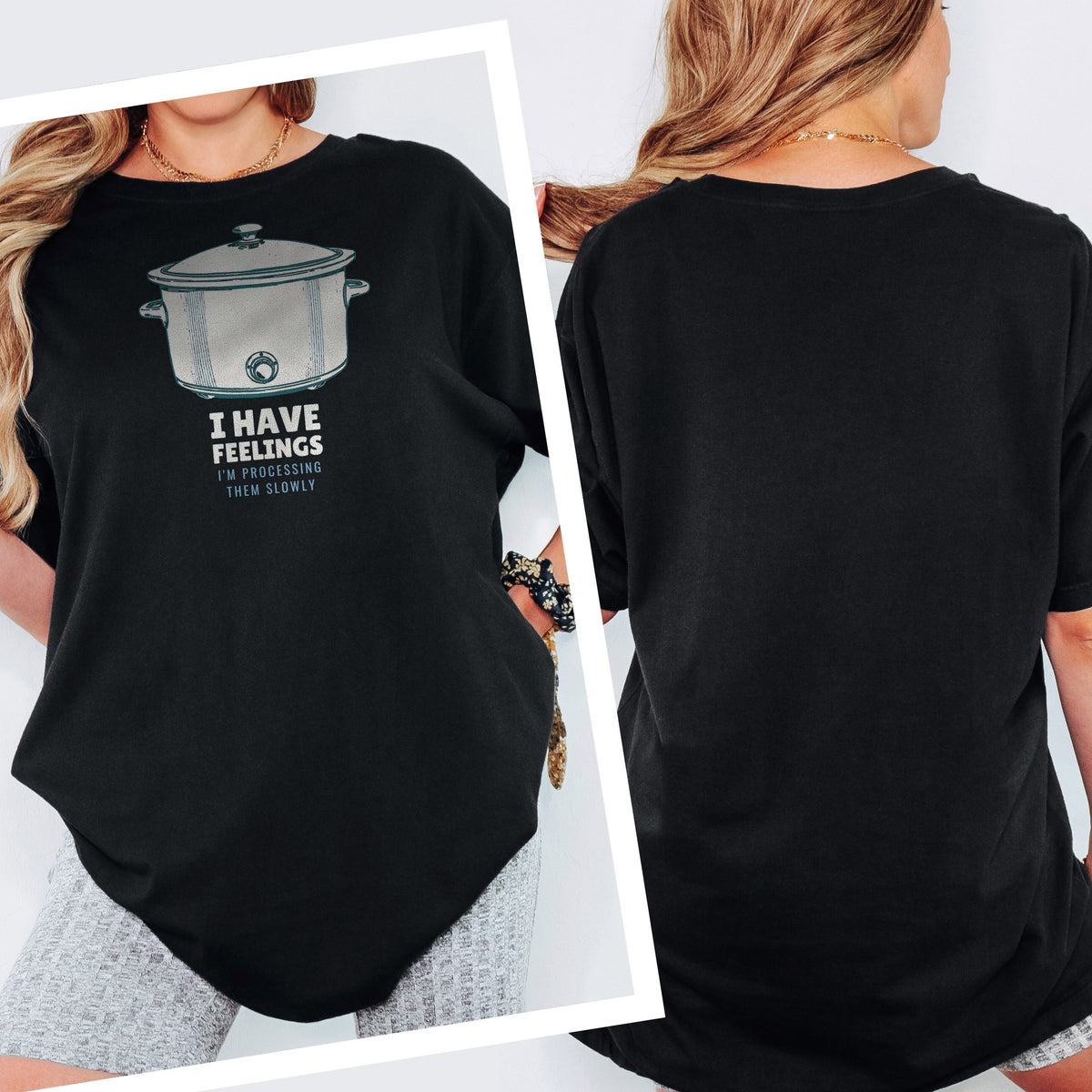 Women's Slowly Shirt - I Have Feelings I'm Processing Them Slowly Tee - photo 2