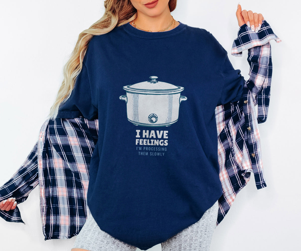 Women's Slowly Shirt - I Have Feelings I'm Processing Them Slowly Tee - photo 5