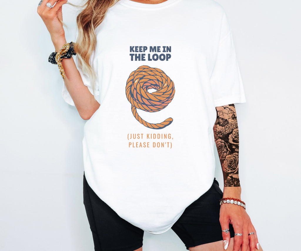 Keep Me in the Loop Shirt Office Worker Tee - photo 2