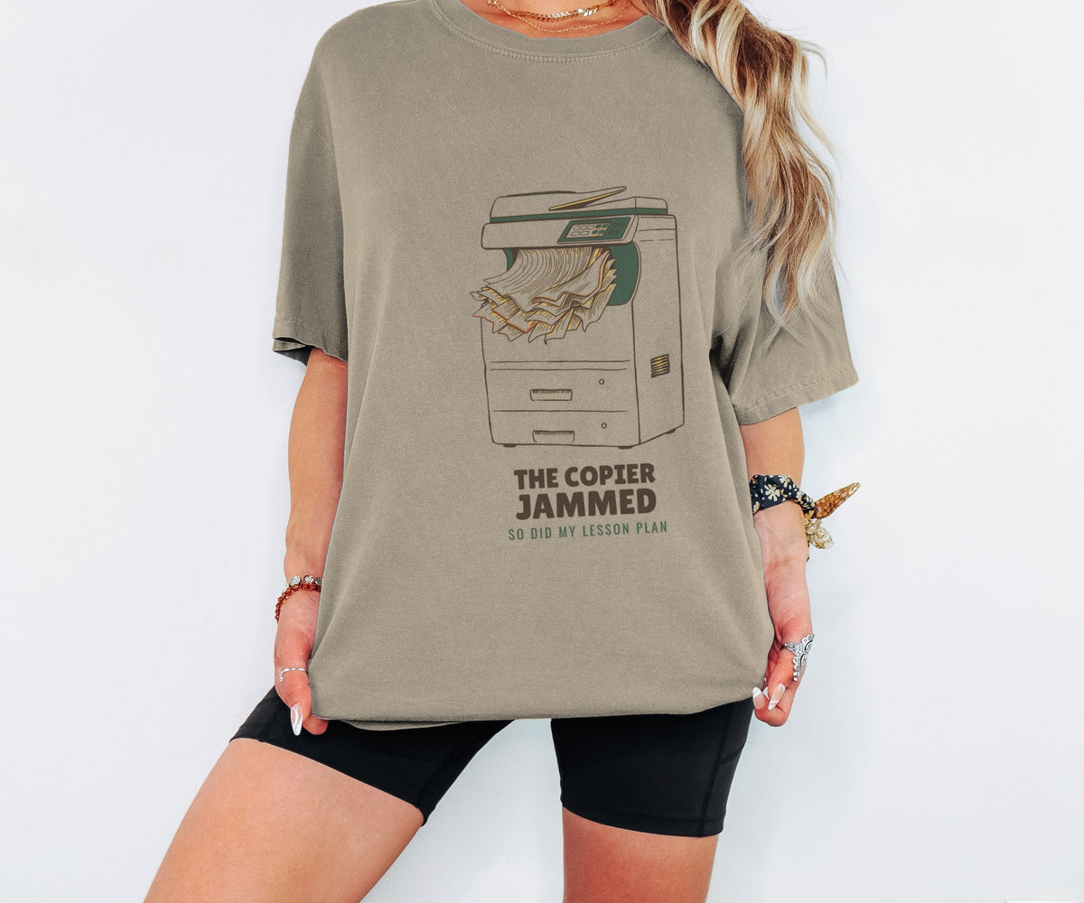 Teacher Gift Shirt - The Copier Jammed so Did My Lesson Plan Tee - photo 4