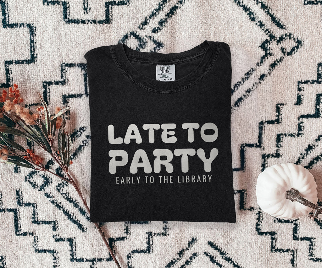 Book Lover Fall Shirt - Late to Party Early to the Library Tee - photo 3