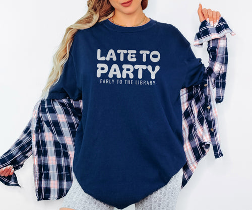 Book Lover Fall Shirt - Late to Party Early to the Library Tee - photo 1