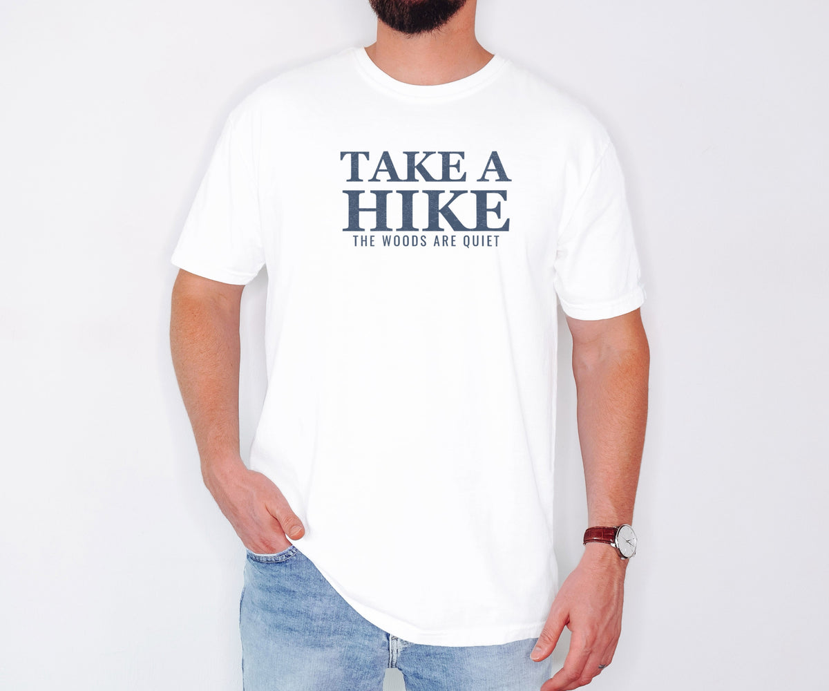 Hiker Shirt - Take a Hike The Woods Are Quiet Tee - photo 1