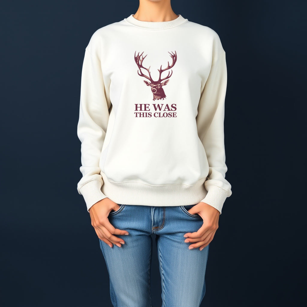 Deer Hunter Sweatshirt - He Was This Close Funny Hunting Crewneck - photo 2
