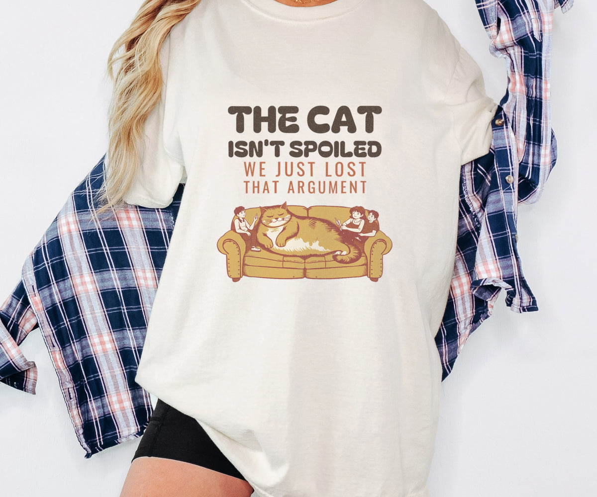 The Cat Isn't Spoiled We Just Lost That Argument Shirt Tee - photo 2