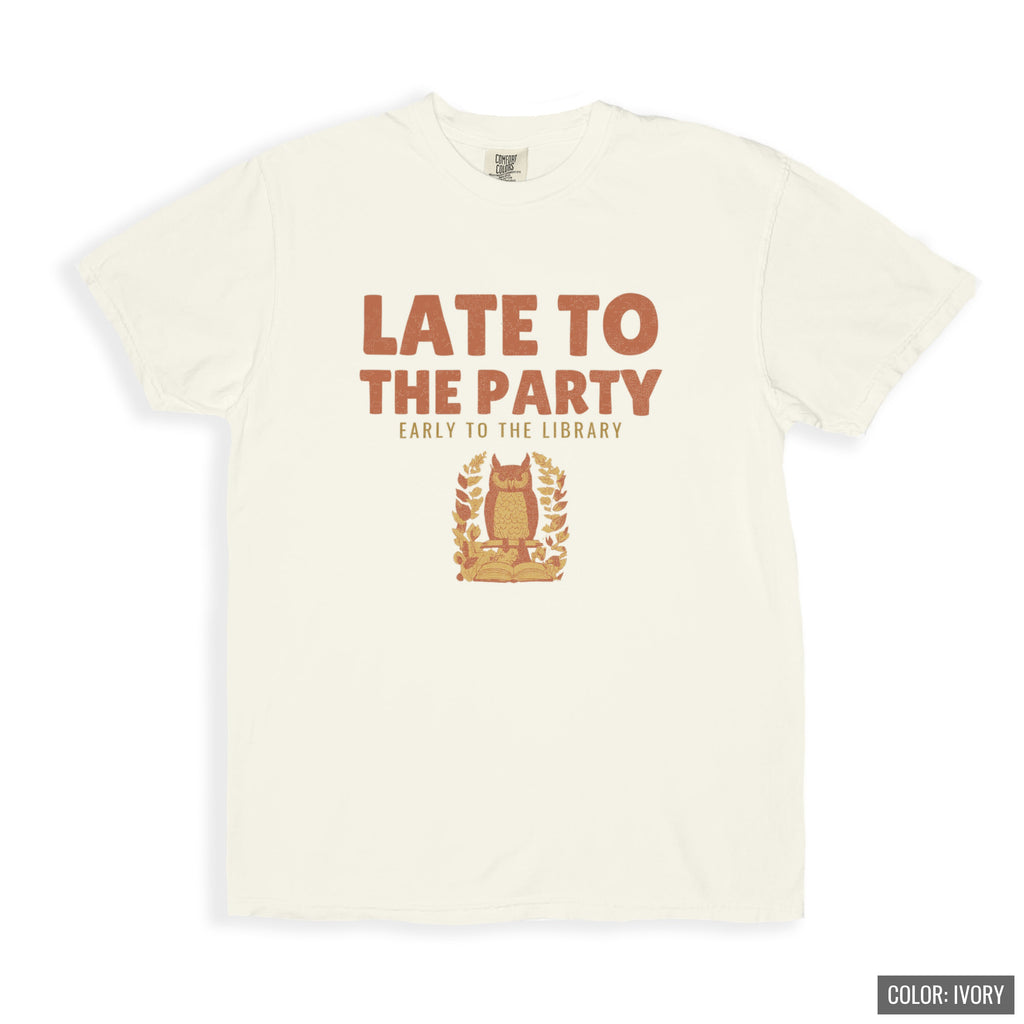 Book Lover Shirt - Late to the Party Early to the Library Tee - photo 8