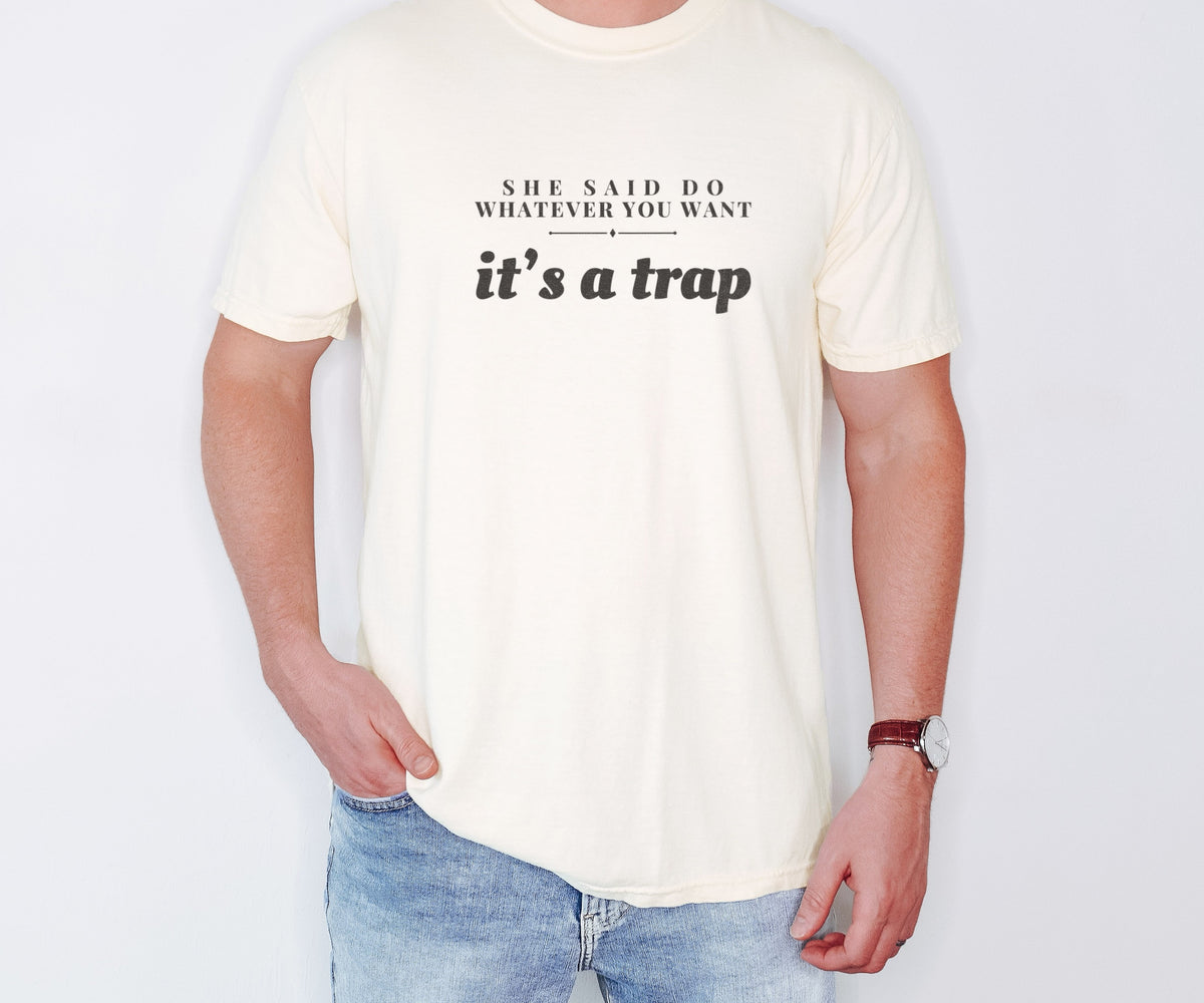 Husband Gift Shirt - She Said Do Whatever You Want It's a Trap - photo 1