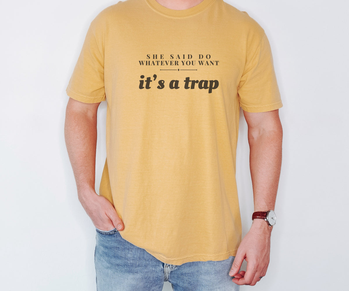 Husband Gift Shirt - She Said Do Whatever You Want It's a Trap - photo 2