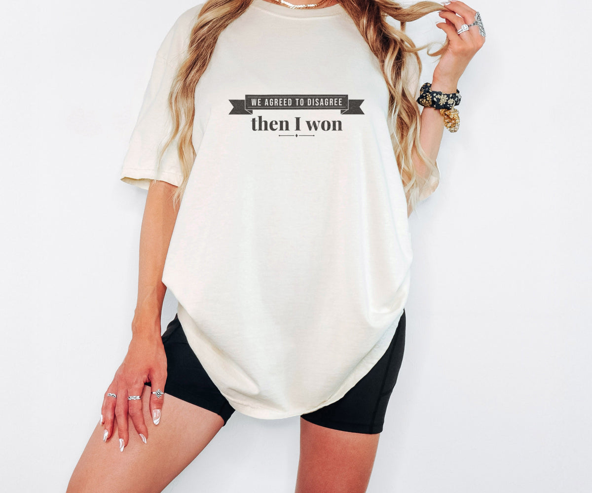 Wife Gift Shirt - We Agreed to Disagree Then I Won Tee - photo 3