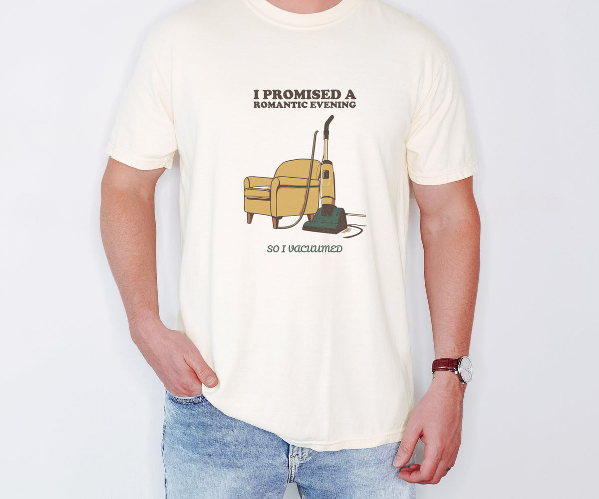 Gift Shirt - I Promised a Romantic Evening so I Vacuumed - photo 1