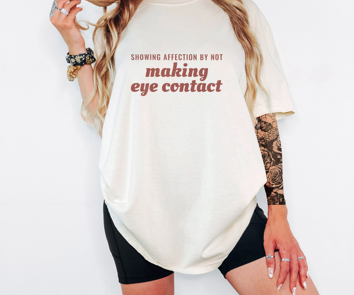 Gift Shirt - Showing Affection by Not Making Eye Contact - photo 5