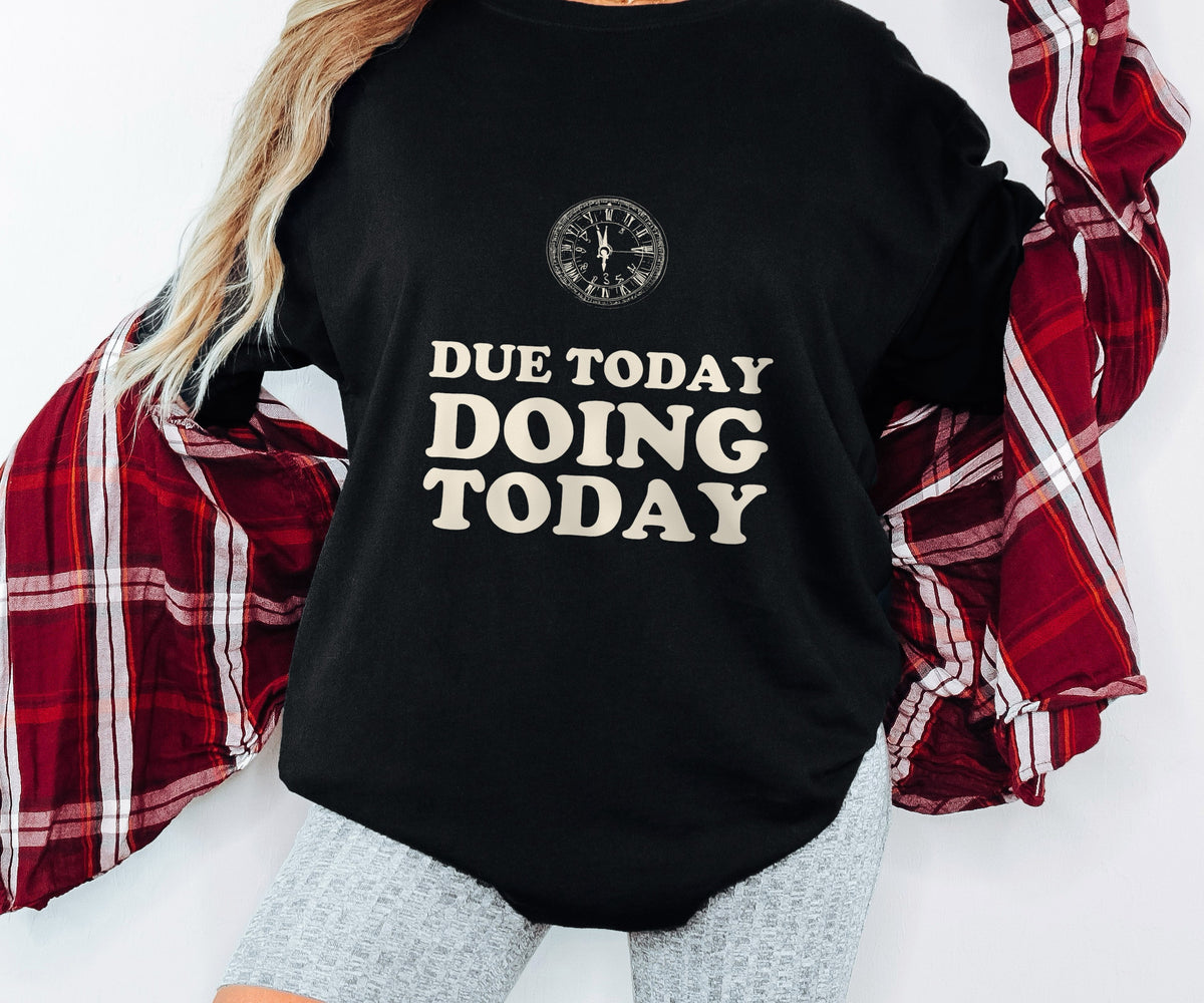 Funny High School Student T-Shirt Due Today Graphic Tee Gift - photo 3