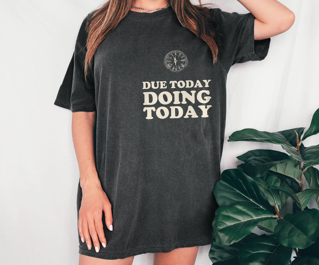 Funny High School Student T-Shirt Due Today Graphic Tee Gift - photo 5
