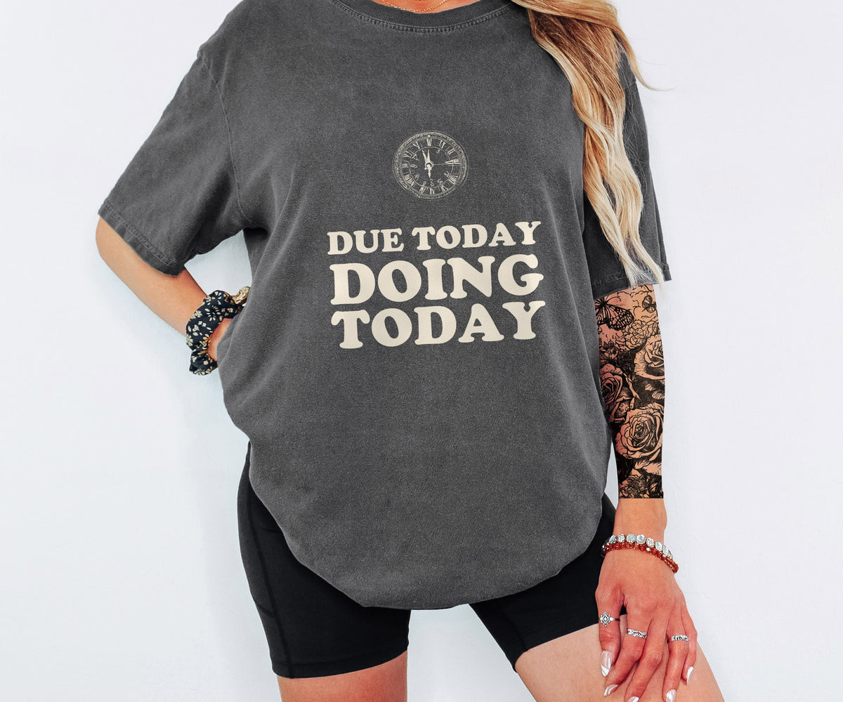 Funny High School Student T-Shirt Due Today Graphic Tee Gift - photo 8