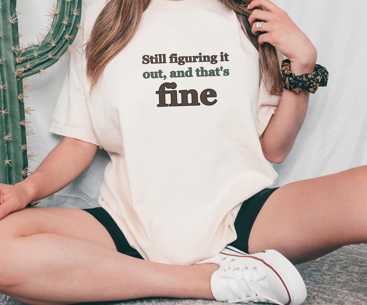 Mental Health Gift Shirt - Still Figuring It out and That's Fine - photo 3