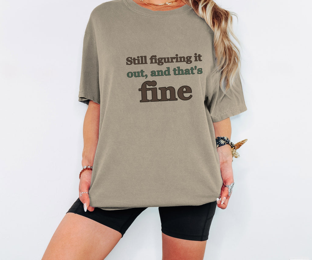 Mental Health Gift Shirt - Still Figuring It out and That's Fine - photo 6