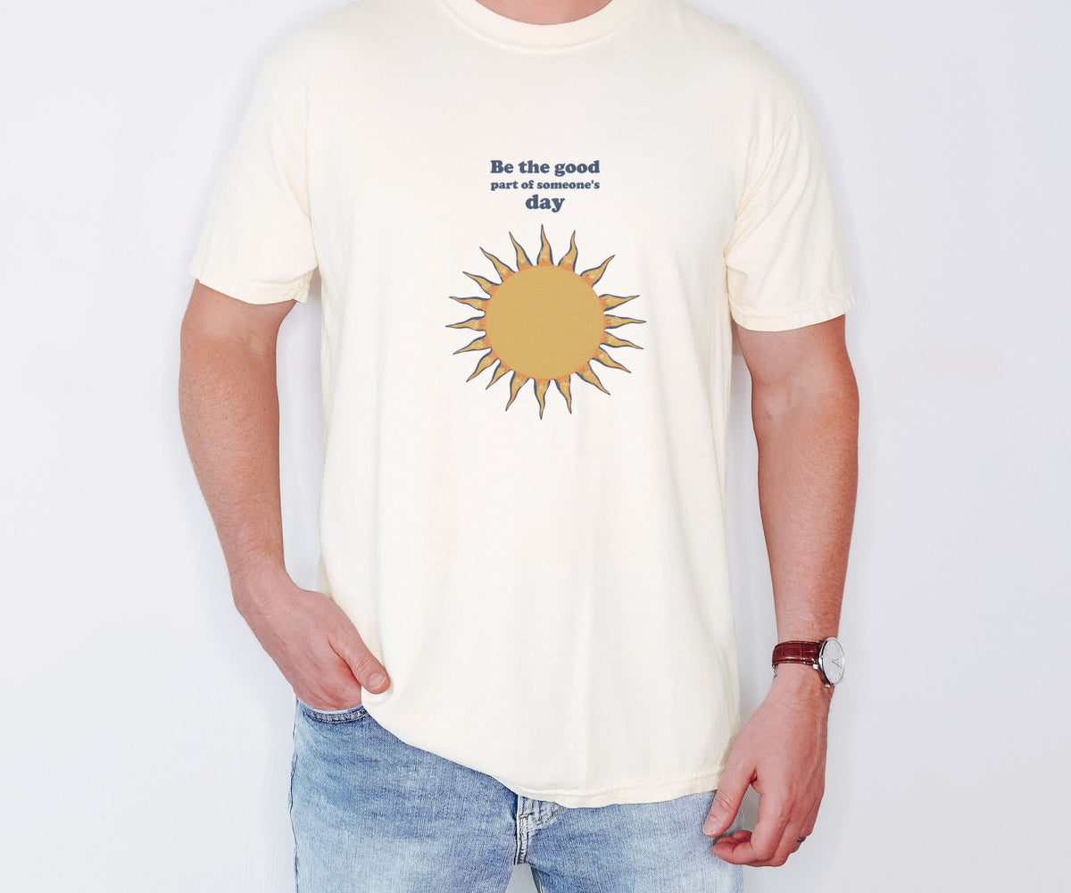 Inspirational Gift Shirt - Be the Good Part of Someone's Day Tee - photo 1