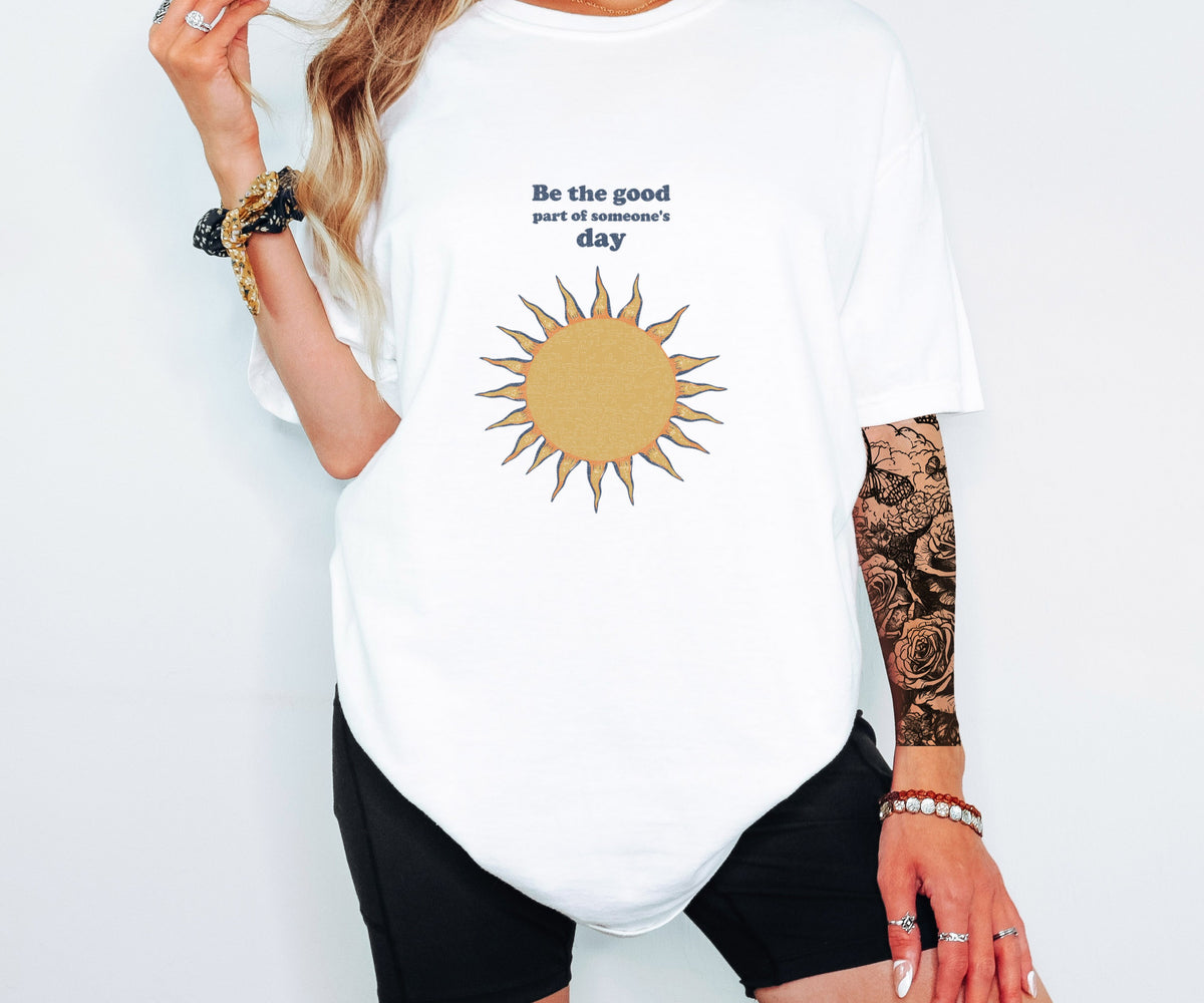 Inspirational Gift Shirt - Be the Good Part of Someone's Day Tee - photo 6