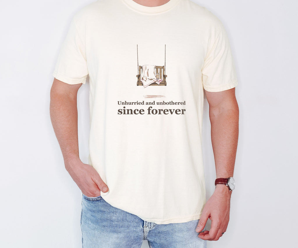 Slow Living Shirt - Unhurried and Unbothered Since Forever Tee - photo 1
