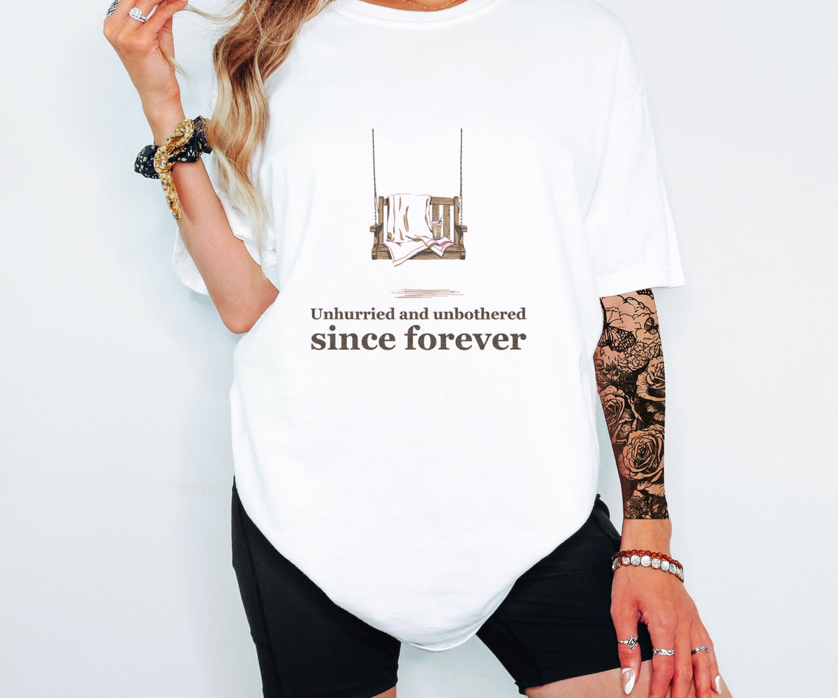 Slow Living Shirt - Unhurried and Unbothered Since Forever Tee - photo 6