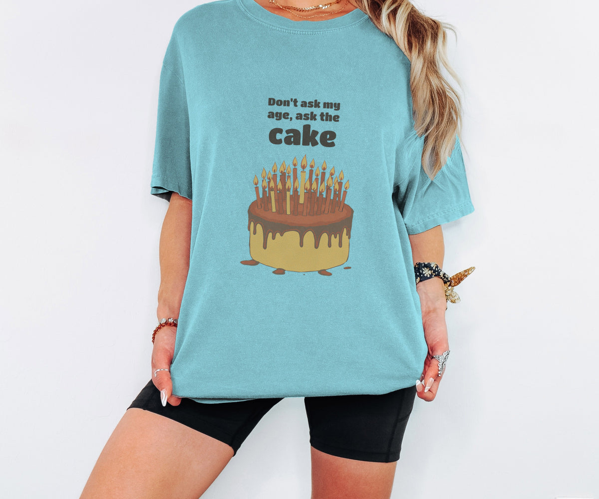 Women's Birthday Gift Shirt - Don't Ask My Age Ask the Cake Tee - photo 3